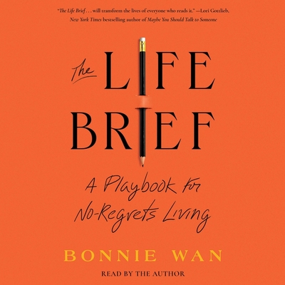 The Life Brief: A Playbook for No-Regrets Living Cover Image