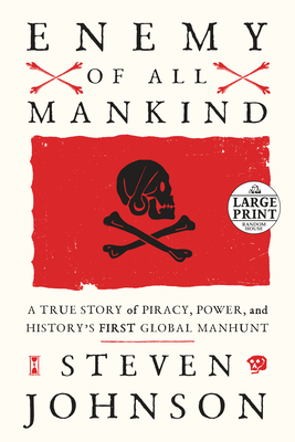 Enemy of All Mankind: A True Story of Piracy, Power, and History's First Global Manhunt By Steven Johnson Cover Image