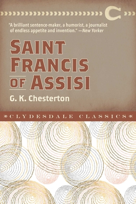 Saint Francis of Assisi (Clydesdale Classics) By G. K. Chesterton Cover Image