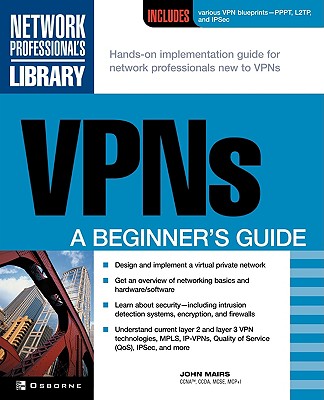 VPNs: A Beginner's Guide (Network Professional's Library) Cover Image