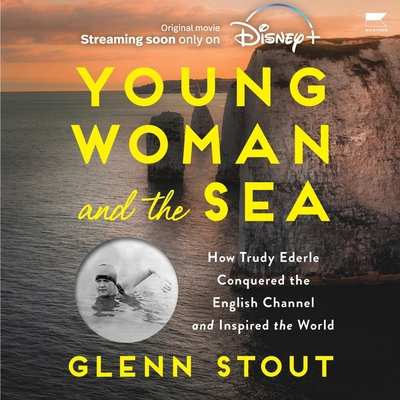 Young Woman and the Sea: How Trudy Ederle Conquered the English Channel and Inspired the World Cover Image