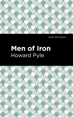 Men of Iron By Howard Pyle, Mint Editions (Contribution by) Cover Image