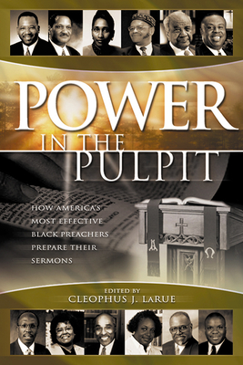Power in the Pulpit By Cleophus J. Larue (Editor) Cover Image
