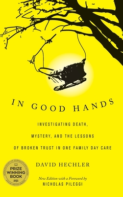 In Good Hands: Investigating Death, Mystery, and the Lessons of Broken Trust in One Family Day Care Cover Image