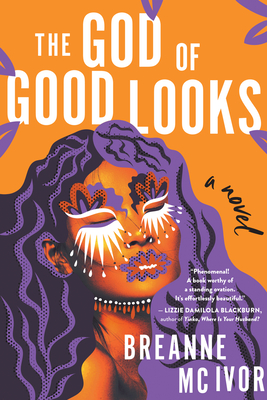 The God of Good Looks: A Novel By Breanne Mc Ivor Cover Image