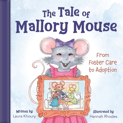 The Tale of Mallory Mouse: From Foster Care to Adoption Cover Image