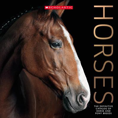 Horses: The Definitive Catalog of Horse and Pony Breeds