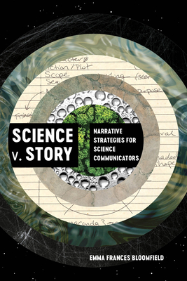 Science v. Story: Narrative Strategies for Science Communicators Cover Image