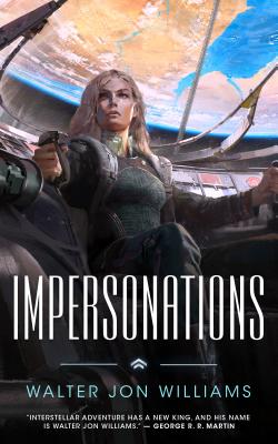 Impersonations: A Story of the Praxis By Walter Jon Williams Cover Image