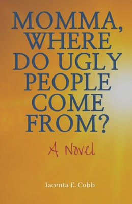 Momma, Where Do Ugly People Come From? Cover Image