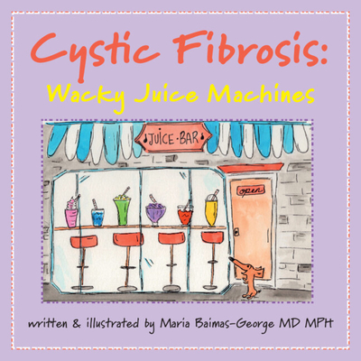 Cystic Fibrosis: Wacky Juice Machines (The Strength of My Scars)