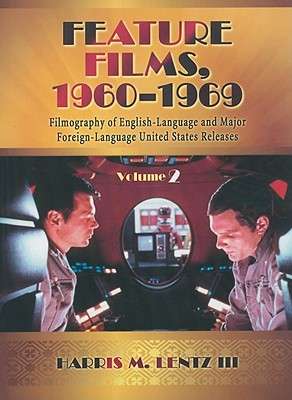 Feature Films, 1960-1969: A Filmography of English-Language and Major Foreign-Language United States Releases Cover Image