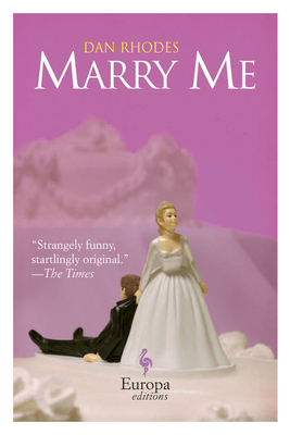 Marry Me By Dan Rhodes Cover Image