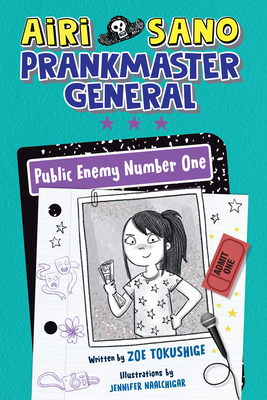 Airi Sano, Prankmaster General: Public Enemy Number One By Zoe Tokushige, Jennifer Naalchigar (Illustrator) Cover Image