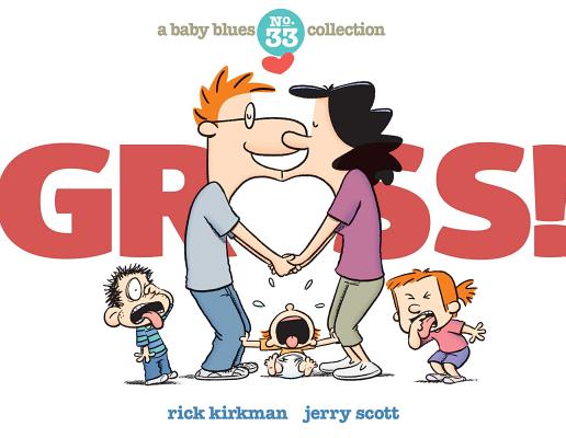 Gross!: A Baby Blues Collection By Rick Kirkman, Jerry Scott Cover Image