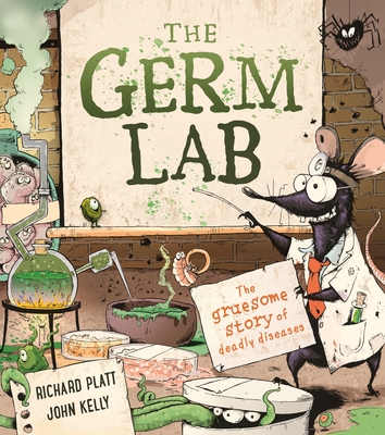 The Germ Lab: The Gruesome Story of Deadly Diseases Cover Image