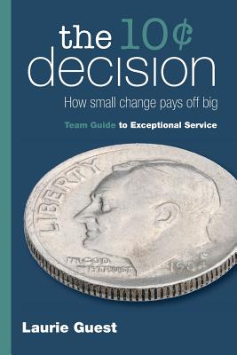 The 10¢ Decision: How Small Change Pays Off Big Cover Image