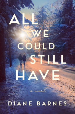 All We Could Still Have By Diane Barnes Cover Image