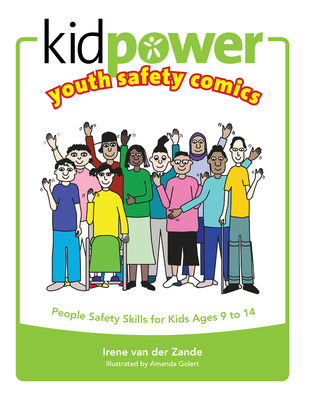 Kidpower Youth Safety Comics: People Safety Skills for Kids Ages 9-14 (Kidpower Safety Comics) By Irene Van Der Zande, Amanda Golert (Illustrator) Cover Image