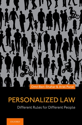Personalized Law: Different Rules for Different People By Omri Ben-Shahar, Ariel Porat Cover Image