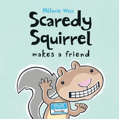 Cover for Scaredy Squirrel Makes a Friend