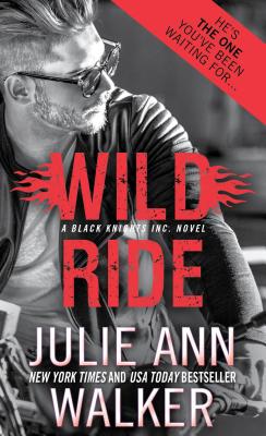 Wild Ride (Black Knights Inc. #9) By Julie Ann Walker Cover Image