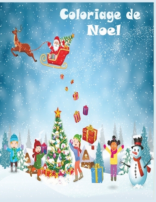 Coloriage de Noel: 45+ illustrations très variées sur le thème de Noël -Grand format A4 - Grand Cahier de coloriage de noël pour enfants! By Lily Doucet Cover Image