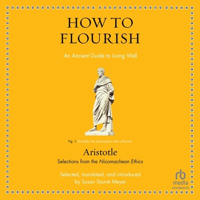 How to Flourish: An Ancient Guide to Living Well Cover Image