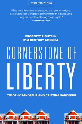 Cornerstone of Liberty: Property Rights in 21st Century America Cover Image