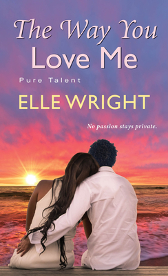 The Way You Love Me (Pure Talent #3)