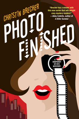 Photo Finished: A Picture Perfect Cozy Mystery (A Snapshot of NYC Mystery #1) By Christin Brecher Cover Image
