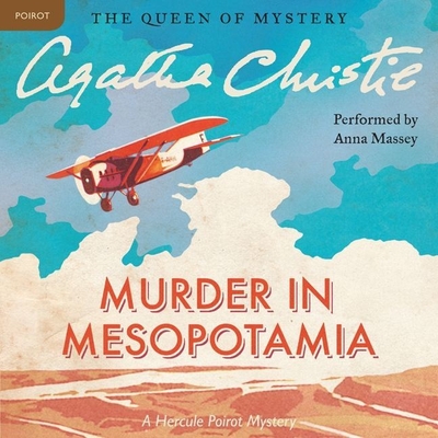 Murder in Mesopotamia: A Hercule Poirot Mystery (Hercule Poirot Mysteries (Audio) #14) By Agatha Christie, Anna Massey (Read by) Cover Image