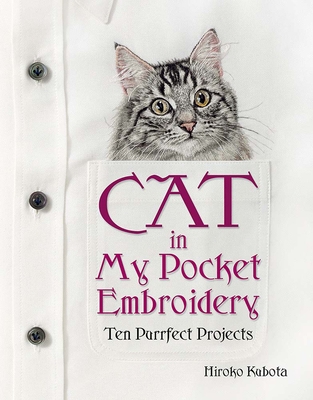 Cat in My Pocket Embroidery: Ten Purrfect Projects Cover Image