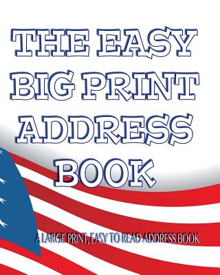 The Easy Big Print Address Book: Large Print AddressBook for Seniors By Snapping Turtle Books Cover Image