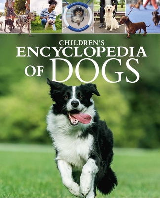 Children's Encyclopedia of Dogs: A Visual Guide to Dog Breeds, Pet Care and More! (Arcturus Children's Reference Library)