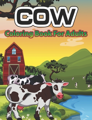 Cow Coloring Book for Adults: An Adult Coloring Book of 34 cow Adult Coloring Pages Cover Image