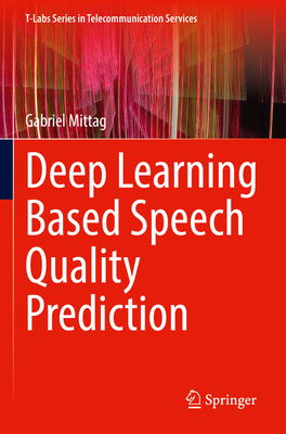 Deep Learning Based Speech Quality Prediction By Gabriel Mittag Cover Image