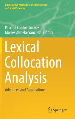 Lexical Collocation Analysis: Advances and Applications (Quantitative Methods in the Humanities and Social Sciences) Cover Image