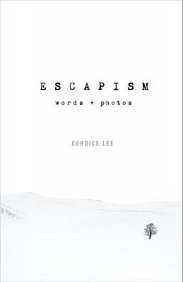 Escapism: Words + Photos Cover Image