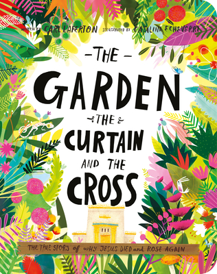 The Garden, the Curtain, and the Cross Board Book: The True Story of Why Jesus Died and Rose Again Cover Image