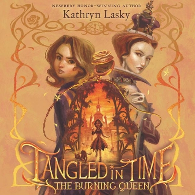 Tangled in Time: The Burning Queen By Kathryn Lasky, Jorjeana Marie (Read by) Cover Image