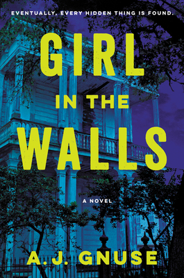 Girl in the Walls: A Novel By A. J. Gnuse Cover Image