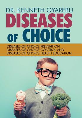 Diseases of Choice: Diseases of Choice Prevention, Diseases of Choice Control and Diseases of Choice Health Education Cover Image