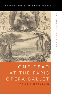 One Dead at the Paris Opera Ballet (Oxford Studies in Dance Theory) By McCarren Cover Image