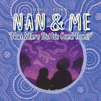Nan, Where Did We Come From? By Natasha Ann Weribone Cover Image