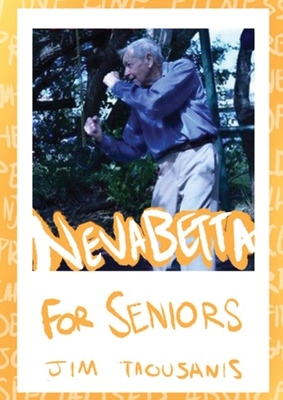 Nevabetta for Seniors By Jim Taousanis Cover Image