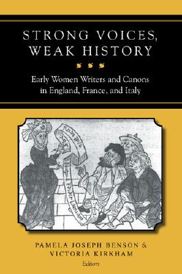Strong Voices, Weak History: Early Women Writers and Canons in England, France, and Italy Cover Image