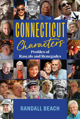 Connecticut Characters: Profiles of Rascals and Renegades Cover Image