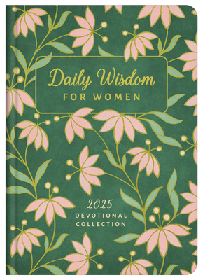 Daily Wisdom for Women 2025 Devotional Collection (Daily Wisdom - Annual Edition)