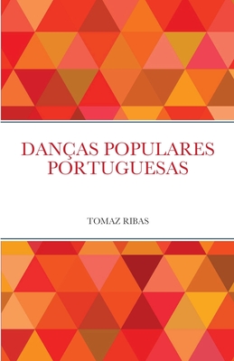 Danças Populares Portuguesas By Tomaz Ribas Cover Image